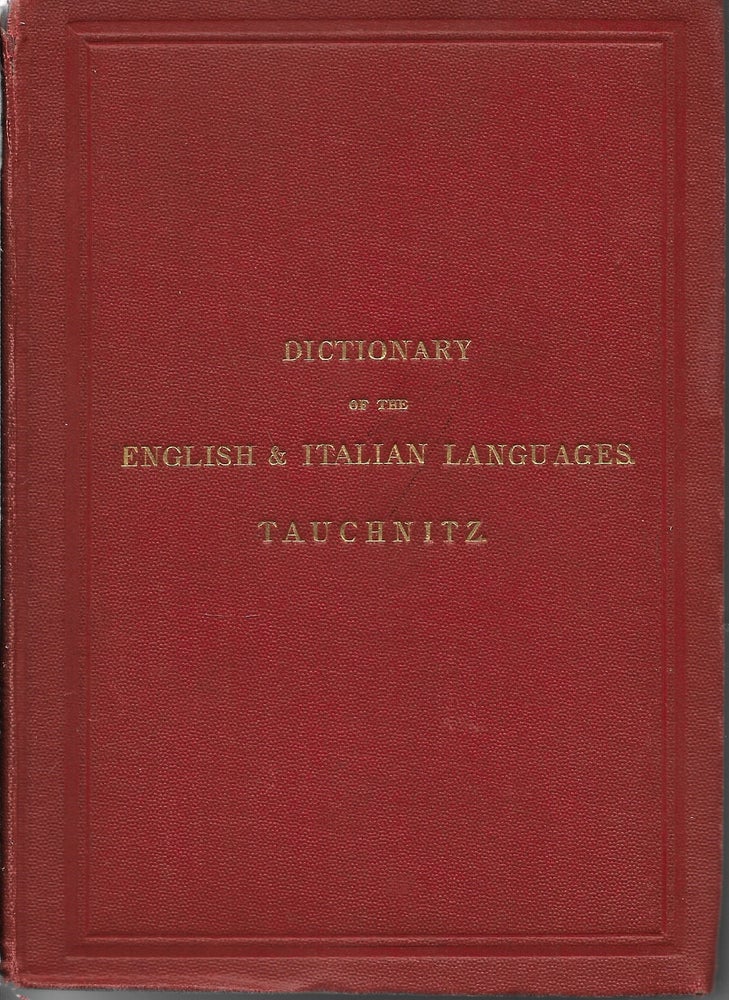 Item #403232 A New Pocket Dictionary of the English and Italian Languages: Nuovo Dizionario Portatile Inglese-Italiano and Italiano-Inglese. J. E. and Wessely, G Rigutini, G. Payn.