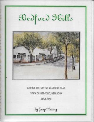 Item #403234 Bedford Hills [cover title: Bedford Hills: A Brief History of Bedford Hills, Town...