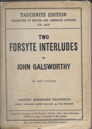 Item #403287 Two Forsyte Interludes: A Silent Wooing / Passers By. John Galsworthy