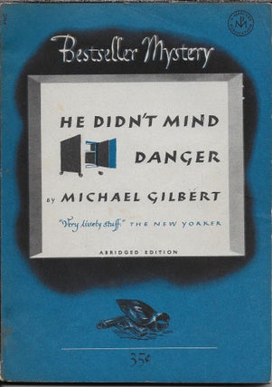 Item #403289 He Didn't Mind Danger. Michael Gilbert
