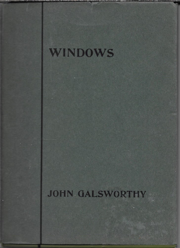Item #403350 Windows: A Comedy In Three Acts For Idealists and Others. John Galsworthy.