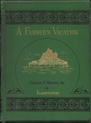 Item #403366 The Farmer's Vacation: Reprinted (with Addiitons) form Scribner's Monthly. George...