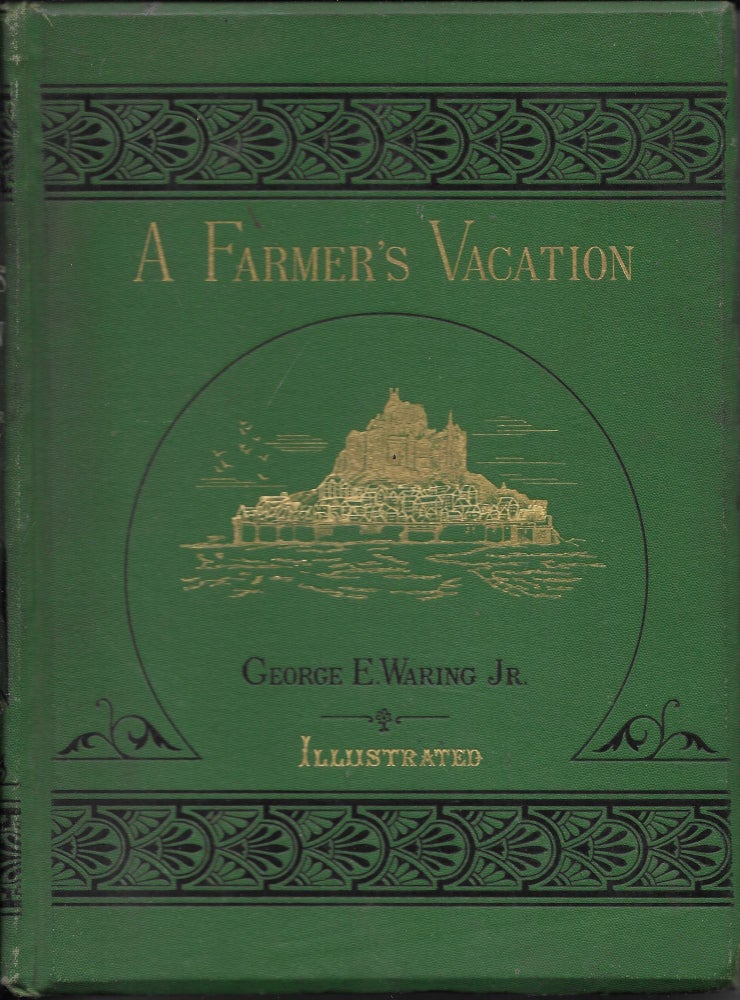 Item #403366 The Farmer's Vacation: Reprinted (with Addiitons) form Scribner's Monthly. George E. Waring, Jr.