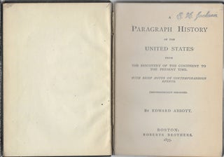 A Paragraph History of the United States From The Discovery of the Continent to the Present Time. With Brief Notes on Contemporaneous Events Chronologically Arranged.