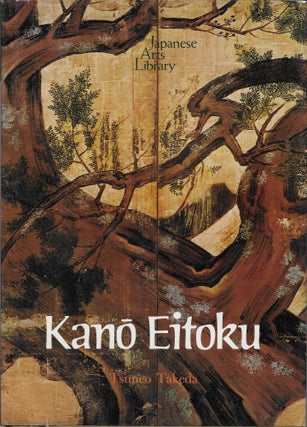Item #403551 Kano Eitoku. Tsuneo translated and Takeda, H. Mack Horton, Catherine Kaputa
