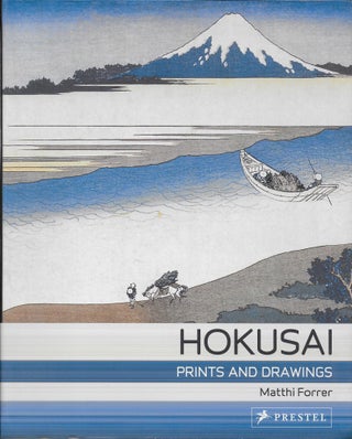 Item #403575 Hokusai: Prints and Drawings. Matthi Forrer