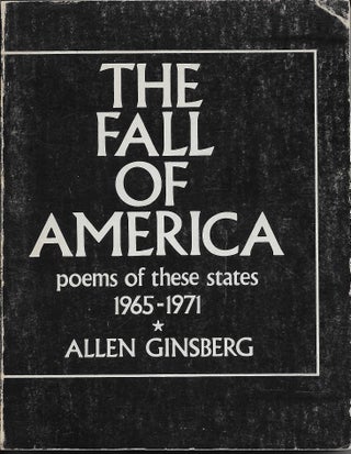 Item #403672 The Fall of America: Poems of These States, 1965-1971. Allen Ginsberg