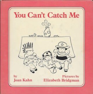Item #403680 You Can't Catch Me. Joan with Kahn, Elizabeth Bridgeman