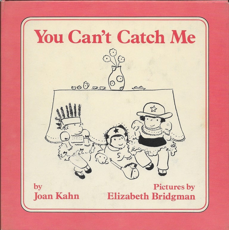 Item #403680 You Can't Catch Me. Joan with Kahn, Elizabeth Bridgeman.