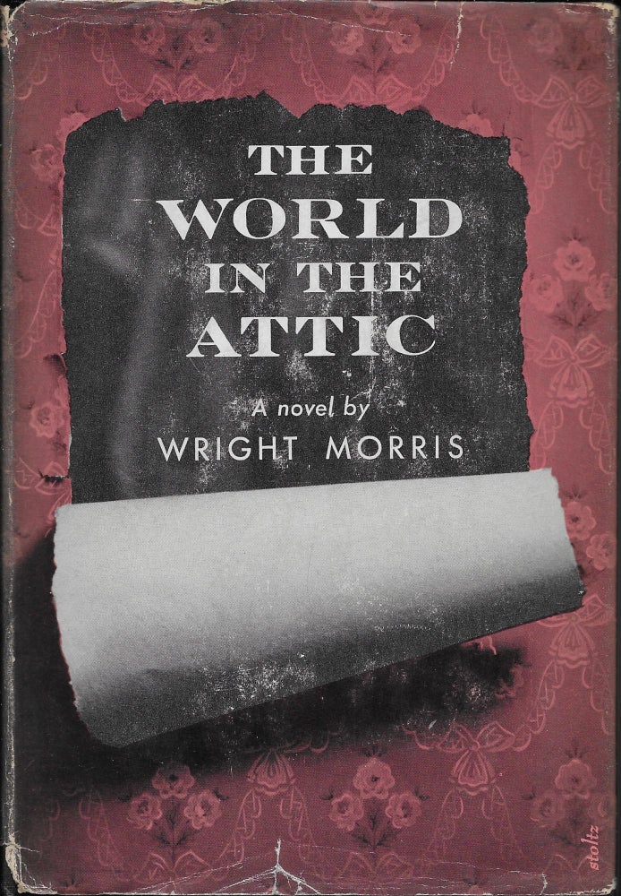 Item #403702 The World in the Attic. Wright Morris.