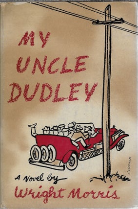 Item #403747 My Uncle Dudley. Wright Morris