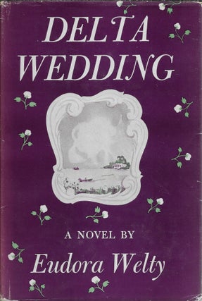 Item #403748 Delta Wedding. Eudora Welty