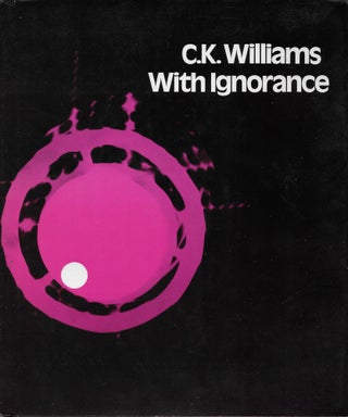 Item #403751 With Ignorance. C. K. Williams
