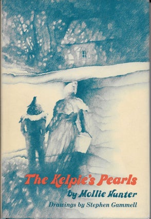 Item #403792 The Kelpie's Pearls. Mollie with Hunter, Stephen Gammell