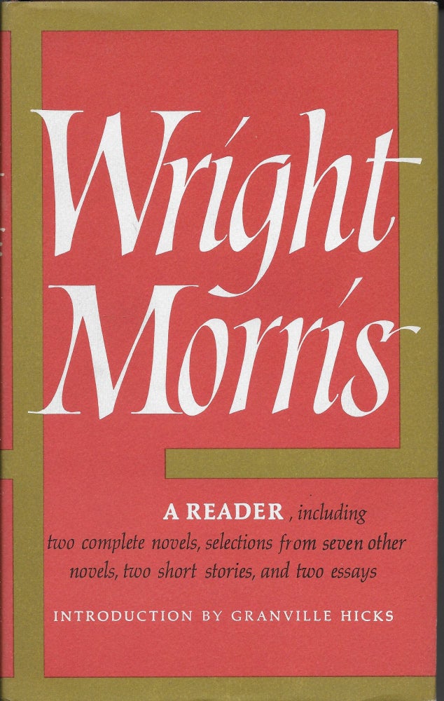 Item #403801 Wright Morris: A Reader. Wright Morris, Granville HIcks.