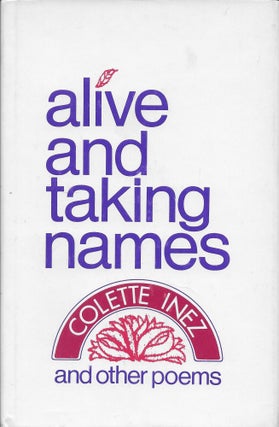 Item #403812 Alive and Taking Names, and Other Poems. Colette Inez