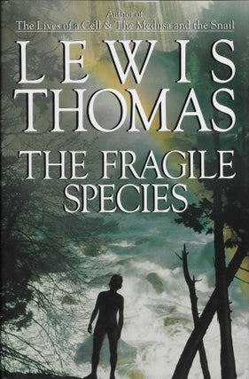 Item #403814 The Fragile Species. Lewis Thomas, Kenneth S. Warren