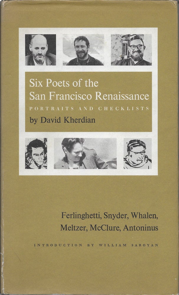 Item #403829 Six Poets of the San Francisco Renaissance: Portraits and Checklists. David Kherdian.