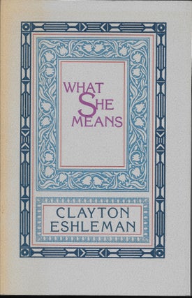 What She Means. Clayton Eshleman.