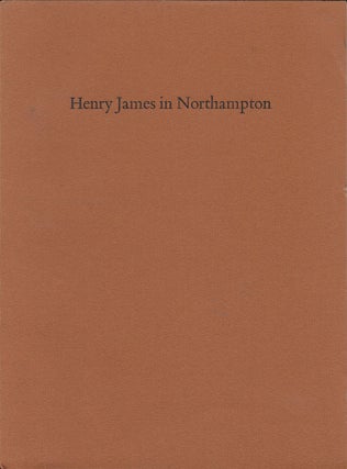 Item #403877 Henry James in Northhampton, Visions and Revisions. Dean Flower