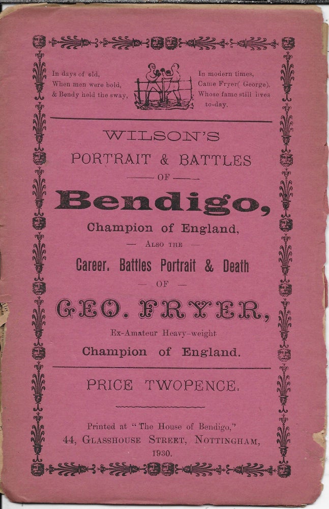 Item #403880 Wilson's Portrait & Battles of Bendigo, Champion of England, Also the Career, Battles, Portrait & Death of Geo Fryer, Ex Amateur Heavy Weight Champion of England