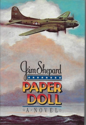Item #403918 Paper Doll: A Novel. Jim Shepard