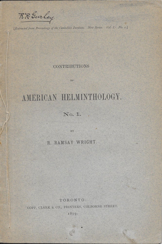 Item #403945 Contributions to American Helminthology, No. 1. R. Ramsay Wright.