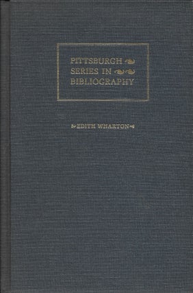 Item #403985 Edith Wharton: A Descriptive Bibliography. Stephen Garrison