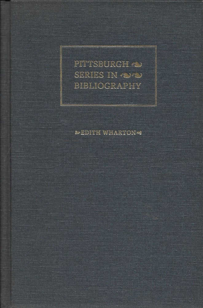 Item #403985 Edith Wharton: A Descriptive Bibliography. Stephen Garrison.