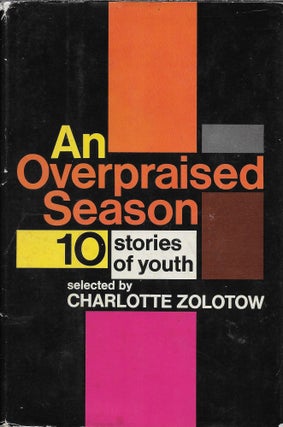 Item #403988 An Overpraised Season: 10 Stories of Youth. Charlotte Zolotow