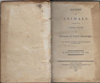 History of Animals: Being the Fourth Volume of Elements of Useful Knowledge: For the Use of Schools and Young Persons of Both Sexes