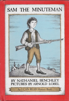 Item #404045 Sam: The Minuteman. Nathaniel with Benchley, Arnold Lobel