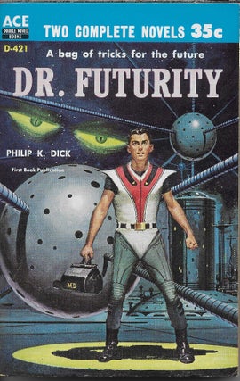 Item #404053 Dr. Futurity / Slavers of Space. Philip K. Dick, John Brunner