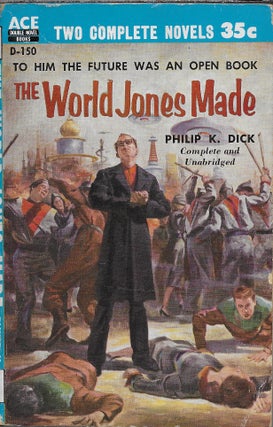 Item #404054 The World Jones Made / The Agent of the Unknown. Philip K. / St. Clair Dick, Margaret