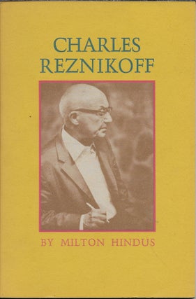 Item #404083 Charles Reznikoff: A Critical Essay. Milton Hindus
