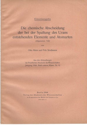 Item #404093 Die chemische Abscheidung der bei der Spaltung des Urans entstehenden Elemente und...