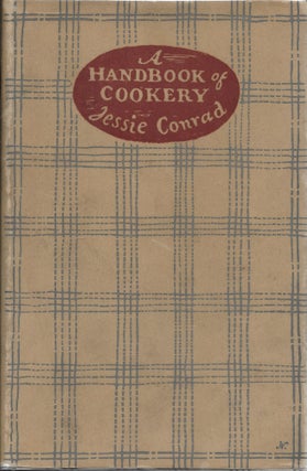 Item #404125 A Handbook of Cookery for a Small House. Jessie Conrad, an, Joseph Conrad