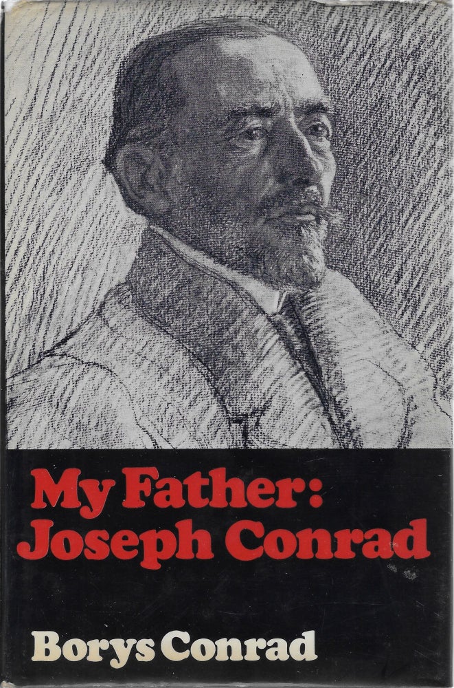 Item #404169 My Father: Joseph Conrad. Borys Conrad.