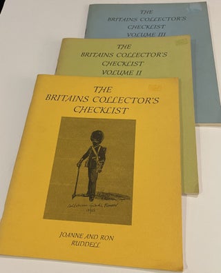 Item #404200 The Britains Collector's Checklist, Volume I, II, and III. Joanne Ruddell