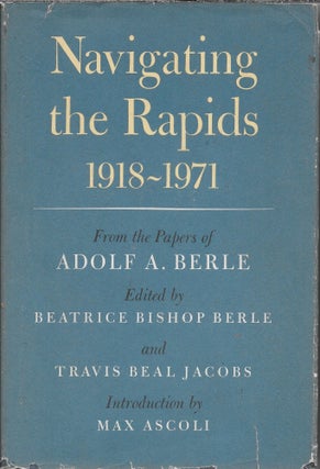 Item #404246 Navigating the Rapids. Adolf A. Berle