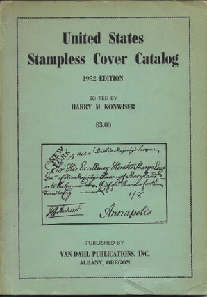 Item #404252 United States Stampless Cover Catalog, 1952 Edition. Harry M. Konwiser