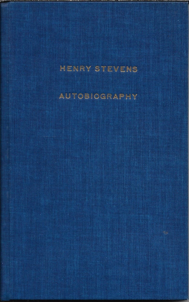 Item #404323 Henry Stevens: His Autoniography (1819-1886) / The Noviomagus Club (1828-1892). Henry Stevens.