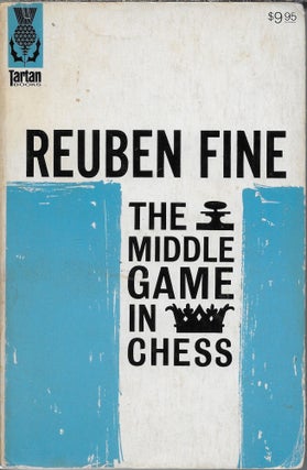 Item #404378 The Middle Game in Chess. Reuben Fine