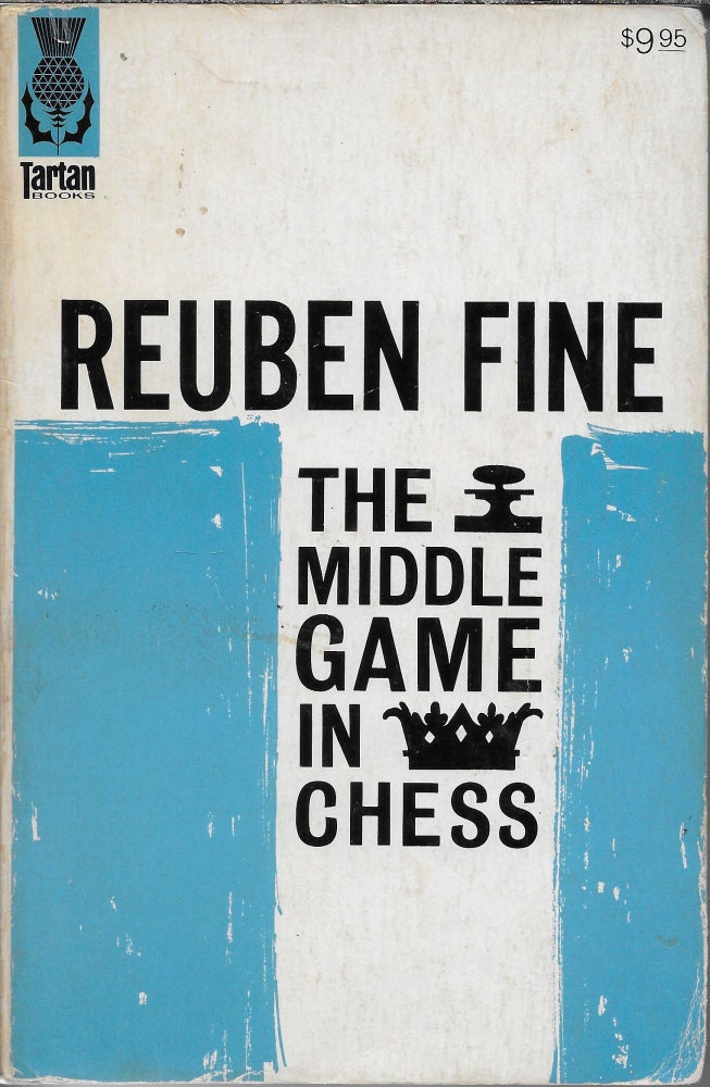 Item #404378 The Middle Game in Chess. Reuben Fine.