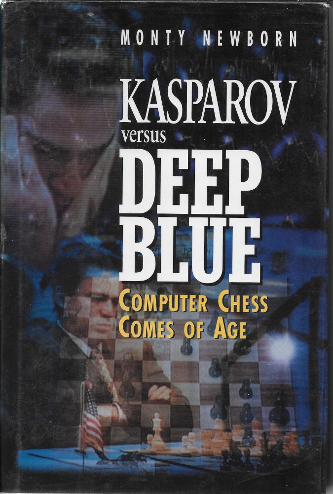 Item #404380 Kasparov versus Deep Blue: Computer Chess Comes of Age. Monty Newborn.
