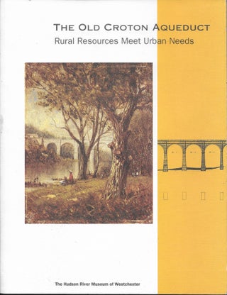 Item #404384 The Old Croton Aqueduct: Rural Resources Meet Urban Needs