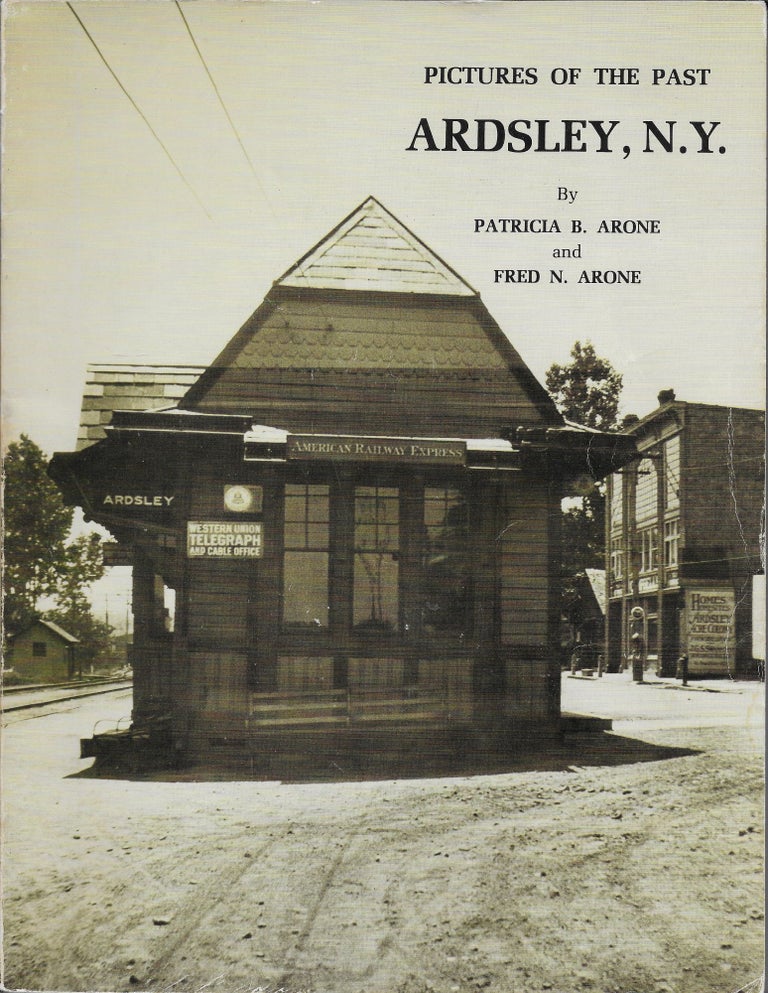 Item #404387 Pictures of the Past: Ardsley, N.Y. Patricia B. Arone, Fred N.
