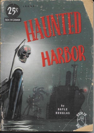 Item #404398 Haunted Harbor. Dayle Douglas, Ewart Adamson