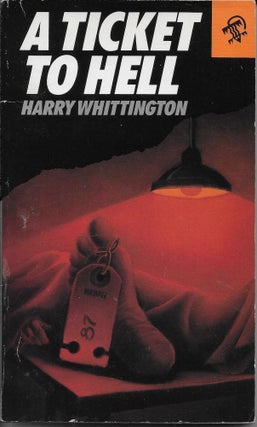 Item #404407 Ticket to Hell. Harry Whittington