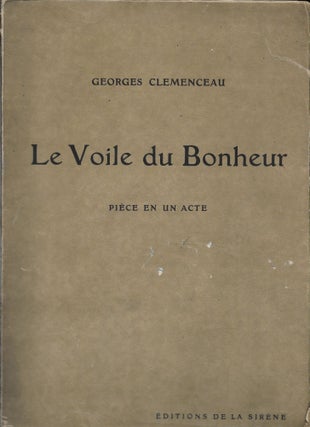 Item #404447 Le Voile du Bonheur. Pièce en un acte. Georges Clemenceau